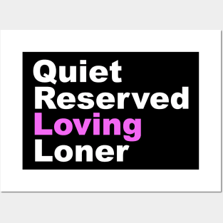 Quiet Reserved Loving Loner Posters and Art